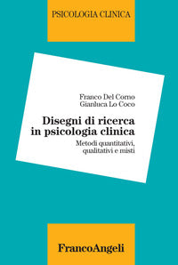 Disegni di ricerca in psicologia clinica - metodi quantitativi qualitativi e misti 