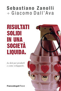 Risultati solidi in una societa' liquida - le doti per produrli e come svilupparle 