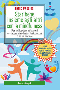 Star bene assieme agli altri con la mindfulness - per sviluppare relazioni e vincere timidezza 