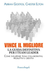 Vince il migliore - la guida definitiva per i team leader 
