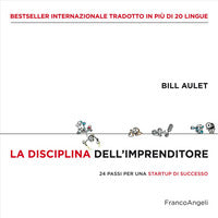 Disciplina dell'imprenditore - 24 passi per una startup di successo 