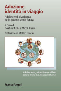 Adozione identita' in viaggio - adolescenti alla ricerca della propria storia futura 