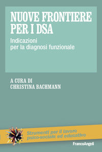 Nuove frontiere per i dsa - indicazioni per la diagnosi funzionale 
