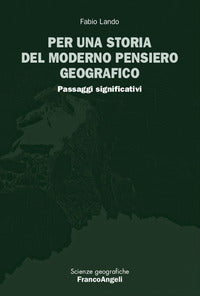Per una storia del moderno pensiero geografico. passaggi significativi 