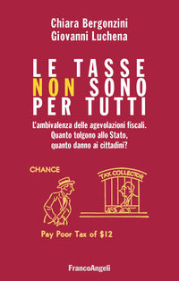 Tasse non sono per tutti - l'ambivalenza dele agevolazioni fiscali 