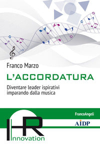 Accordatura - diventare leader ispirativi imparando dalla musica 