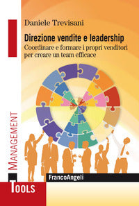 Direzione vendite e leadership - coordinare e formare i propri venditori per creare un team 