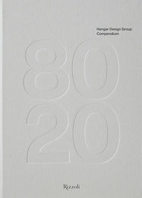 Hangar design group compendium un viaggio lungo quarant'anni 
