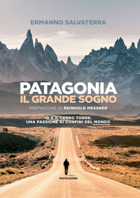 Patagonia il grande sogno 