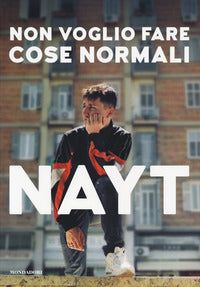 Non voglio fare cose normali 