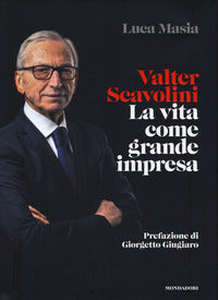 Valter scavolini la vita come grande impresa 