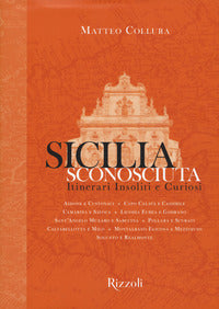Sicilia sconosciuta itinerari insoliti e curiosi 