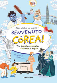 Benvenuto in corea - tra zombie smombie ciabatte e k.pop 