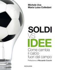 Soldi vs idee - come cambia il calcio fuori dal campo 