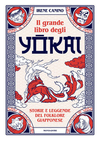 Grande libro degli yokai - storie e leggende del folklore giapponese 