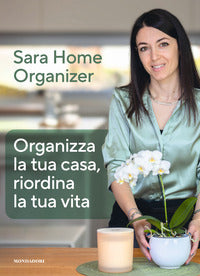 Organizza la tua casa riordina la tua vita 