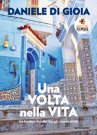 Volta nella vita - la bucket list dei luoghi imperdibili 