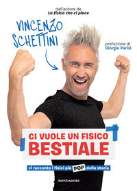 Ci vuole un fisico bestiale - vi racconto i fisici piu' pop della storia 