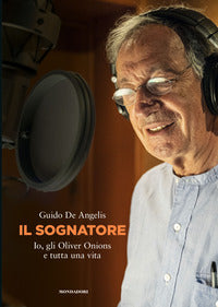 Sognatore - io gli oliver onions e tutta una vita 