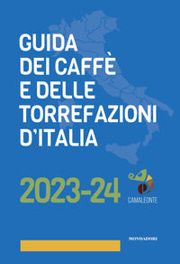 Guida dei caffe' e delle torrefazioni d'italia 2023-2024 