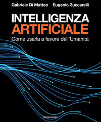 Intelligenza artificiale - come usarla a favore dell'umanita' 
