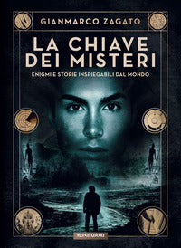 Chiave dei misteri - enigmi e storie inspiegabili dal mondo 
