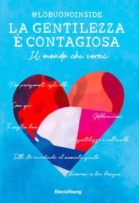 Gentilezza e' contagiosa - il mondo che vorrei 