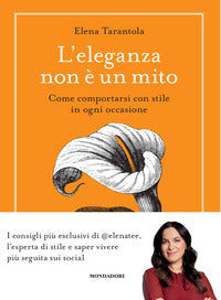 Eleganza non e' un mito - come comportarsi con stile in ogni occasione 