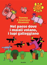 Nel paese dove i maiali volano i lupi galleggiano 
