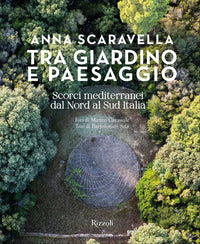 Tra giardino e paesaggio - scorci mediterranei da nord a sud italia 