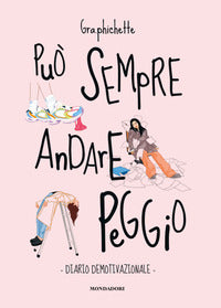 Puo' sempre andare peggio - diario demotivazionale 