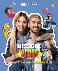 Missione space family - tutte le avventure della famiglia piu' spaziale del web 