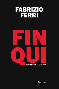 Fin qui - fotografia di una vita 