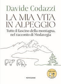 Mia vita in alpeggio - tutto il fascino della montagna nel racconto di modavegia 