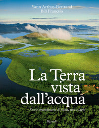 Terra vista dall'acqua - storie straordinarie di fiumi rive e laghi 