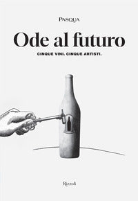 Ode al futuro - cinque vini cinque artisti 