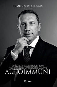 Autoimmuni - manuale alla portata di tutti per conoscere e affrontare le malattie 