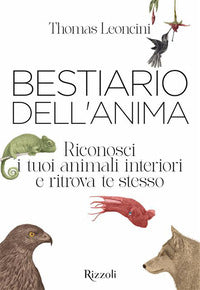 Bestiario dell'anima - riconosci i tuoi animali interiori e ritrova te stesso 