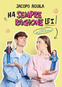 Ha sempre ragione lei ! - il diario dei nostri disastri 