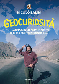 Geocuriosita' - il mondo in 141 fatti insoliti che forse non conoscevi 