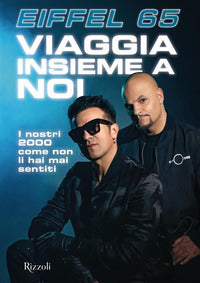 Viaggia insieme a noi - i nostri 2000 come non li hai mai sentiti 