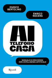 Ai telefono casa - manuale di convivenza digitale 