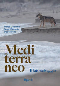 Mediterraneo - il lato selvaggio 
