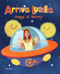 Arriva lucilla raggi di felicita' 