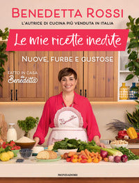 Mie ricette inedite - nuove furbe e gustose 