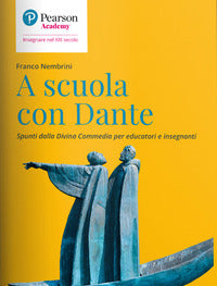 A scuola con dante - spunti dalla divina commedia per educatori e insegnanti 