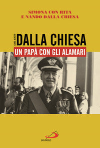 Carlo alberto dalla chiesa un papa' con gli alamari 