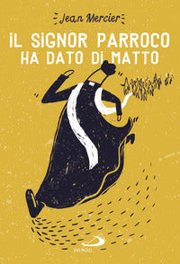 Signor parroco ha dato di matto 