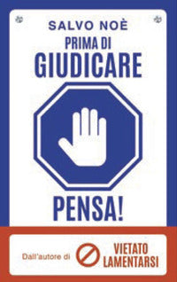 Prima di giudicare pensa i 7 passi per liberarsi dal giudizio tossico e generare positivita' 