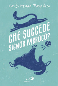 Che succede signor parroco ? 